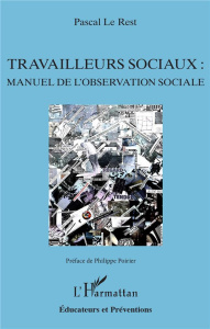 Travailleurs sociaux : manuel de l'observation sociale - Le Rest Pascal ; Poirier Philippe