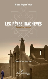 Les rêves inachevés. Recueil de poèmes - Traoré Drissa Bogoba ; Diarra Facoh Donki