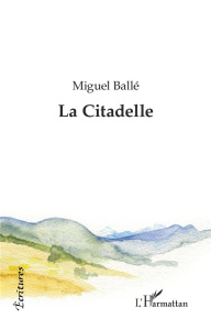 La Citadelle - Ballé Miguel