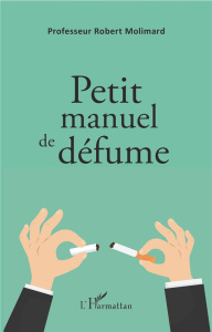 Petit manuel de défume - Molimard Robert
