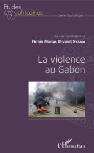 La violence au Gabon - Nyama Firmin Marius Olivaint