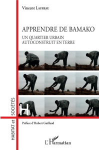 Apprendre de Bamako. Un quartier urbain autoconstruit en terre - Laureau Vincent ; Guillaud Hubert