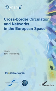 Cahiers de fare N° 18 : Cross-border Circulation and Networks in the European Space. Textes en franç - Wassenberg Birte