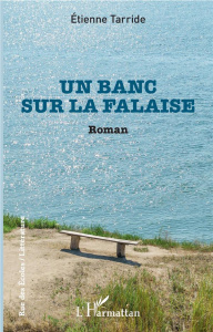 Un banc sur la falaise - Tarride Etienne