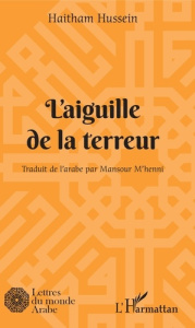 L'aiguille de la terreur - Hussein Haitham ; M'Henni Mansour