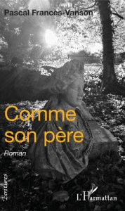 Comme son père - Francès-Vanson Pascal