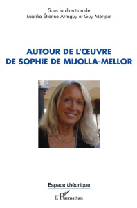 Autour de l'oeuvre de Sophie de Mijolla-Mellor - Etienne Arreguy Marília ; Mérigot Guy