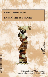 La maîtresse noire - Royer Louis-Charles ; Ruscio Alain
