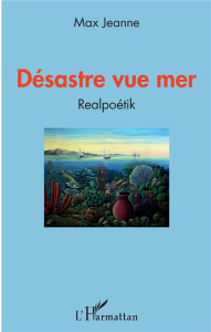 Désastre vue mer. Realpoétik - Jeanne Max