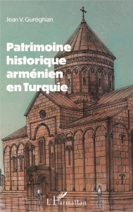 Patrimoine historique arménien en Turquie - Gureghian Jean