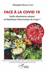 Face à la COVID 19. Quelle alimentation adopter en République Démocratique du Congo ? - Mbemba Fundu di Luyindu Théophile ; Ambongo Besung
