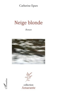 Neige blonde - Epars Catherine