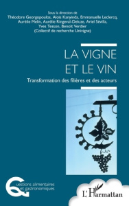 La vigne et le vin. Transformation des filières et des acteurs - Georgopoulos Théodore ; Kanyinda Aloïs ; Leclercq
