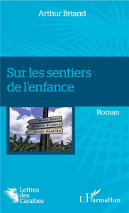 Sur les sentiers de l'enfance - Briand Arthur
