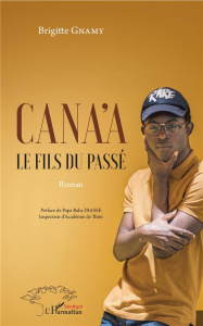 Cana'a. Le fils du passé - Gnamy Brigitte