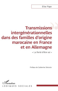Transmissions intergénérationnelles dans des familles d'origine marocaine en France et en Allemagne. - Pape Elise ; Delcroix Catherine