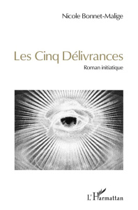 Les cinq délivrances - Bonnet-Malige Nicole