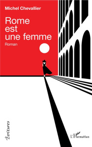 Rome est une femme - Chevallier Michel