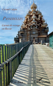 Passerelles. Carnet de voyage en Russie - Galpin Gérard