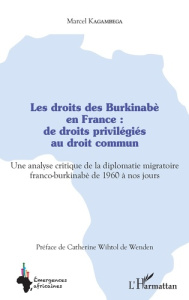 Les droits des Burkinabè en France : de droits privilégiés au droit commun. Une analyse critique de - Kagambega Marcel ; Wihtol de Wenden Catherine