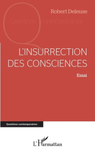 L'insurrection des consciences - Deleuse Robert