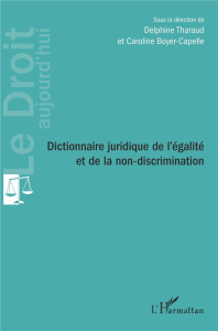 Dictionnaire juridique de l'égalité et de la non-discrimination - Tharaud Delphine ; Boyer-Capelle Caroline