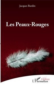 Les Peaux-Rouges - Bardin Jacques