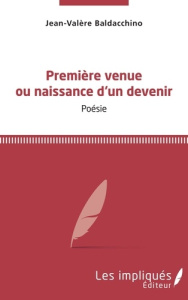 Première venue ou naissance d'un devenir - Baldacchino Jean-Valère