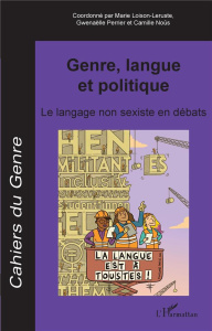 Cahiers du genre N° 69/2020 : Genre, langue et politique. Le langage non sexiste en débats - Loison-Leruste Marie ; Perrier Gwenaëlle ; Noûs Ca