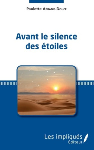 Avant le silence des étoiles - Abbadie-Douce Paulette