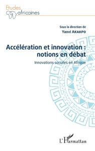 Accélération et innovation : notions en débat. Innovations sociales en Afrique - Akakpo Yaovi