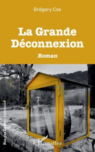 La Grande Déconnexion - Cox Grégory