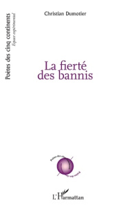 La fierté des bannis - Dumotier Christian