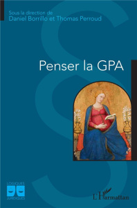 Penser la GPA - Borrillo Daniel ; Perroud Thomas