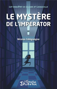 Les enquêtes de Liliane et Ladrouille : Le mystère de l'Imperator - Céléguègne Nicolas
