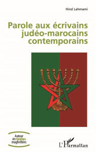 Parole aux écrivains judéo-marocains contemporains - Lahmami Hind