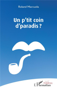 Un p'tit coin d'paradis ? - Marcuola Roland