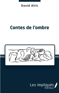 Contes de l'ombre - Alric David