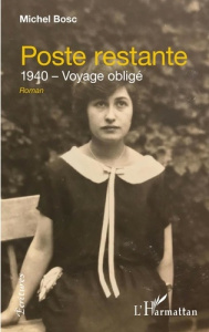 Poste restante. 1940 - Voyage obligé - Bosc Michel