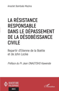 La résistance responsable dans le dépassement de la désobéissance civile. Repartir d'Etienne de la B - Bambala Mazina Anaclet ; Onaotsho Kawende Jean