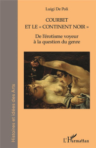 Courbet et le "continent noir". De l'érotisme voyeur à la question du genre - De Poli Luigi