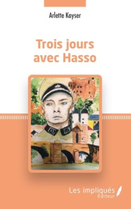 Trois jours avec Hasso - Kayser Arlette