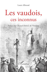 Les vaudois, ces inconnus - Albrand Louis ; Delsol Chantal