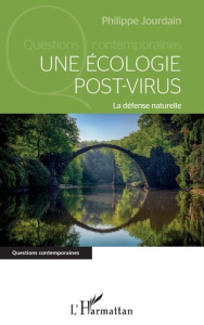 Une écologie post-virus. La défense naturelle - Jourdain Philippe