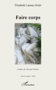Faire corps - Launay-Dolet Elisabeth ; Pelletier Christian