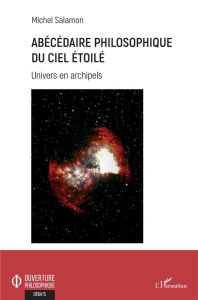 Abécédaire philosophique du ciel étoilé. Univers en archipels - Salamon Michel ; Merlier Philippe