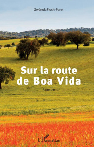 Sur la route de Boa Vida - Floch-Penn Gwénola
