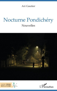 Nocturne Pondichéry - Gautier Ari