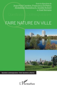 Faire nature en ville - Carrière Jean-Paul ; Di Pietro Francesca ; Hamdouc