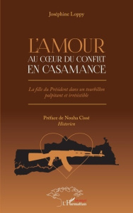 L'amour au coeur du conflit en Casamance - Loppy Joséphine ; Cissé Nouha